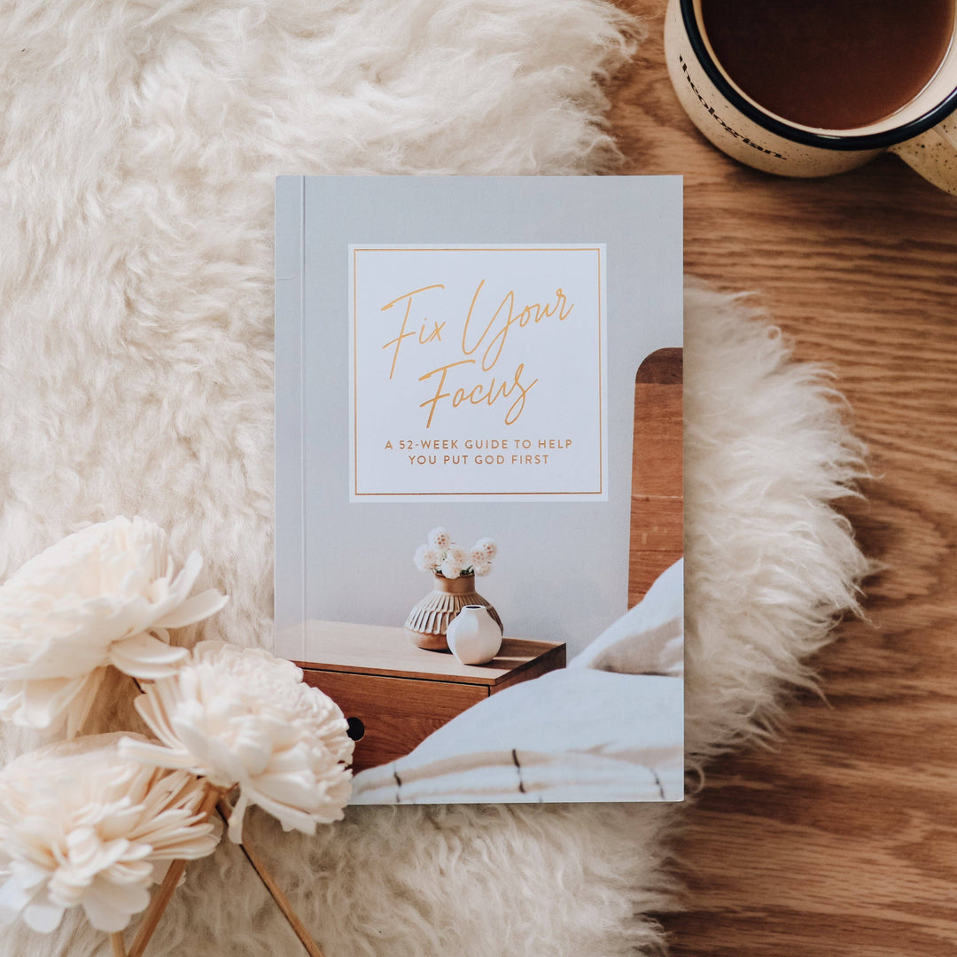 Fix Your Focus | A 52-Week Guide to Help You Put God First-The Daily Grace Co-Shop with Bloom West Boutique, Women's Fashion Boutique, Located in Houma, Louisiana