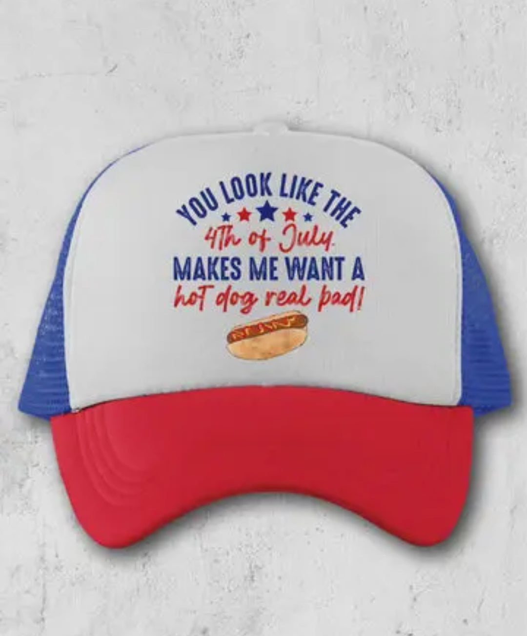You Look Like The 4th Of July. Makes me want A Hot Dog Hat-Trucker Hat-Hectic Rebellion-Shop with Bloom West Boutique, Women's Fashion Boutique, Located in Houma, Louisiana