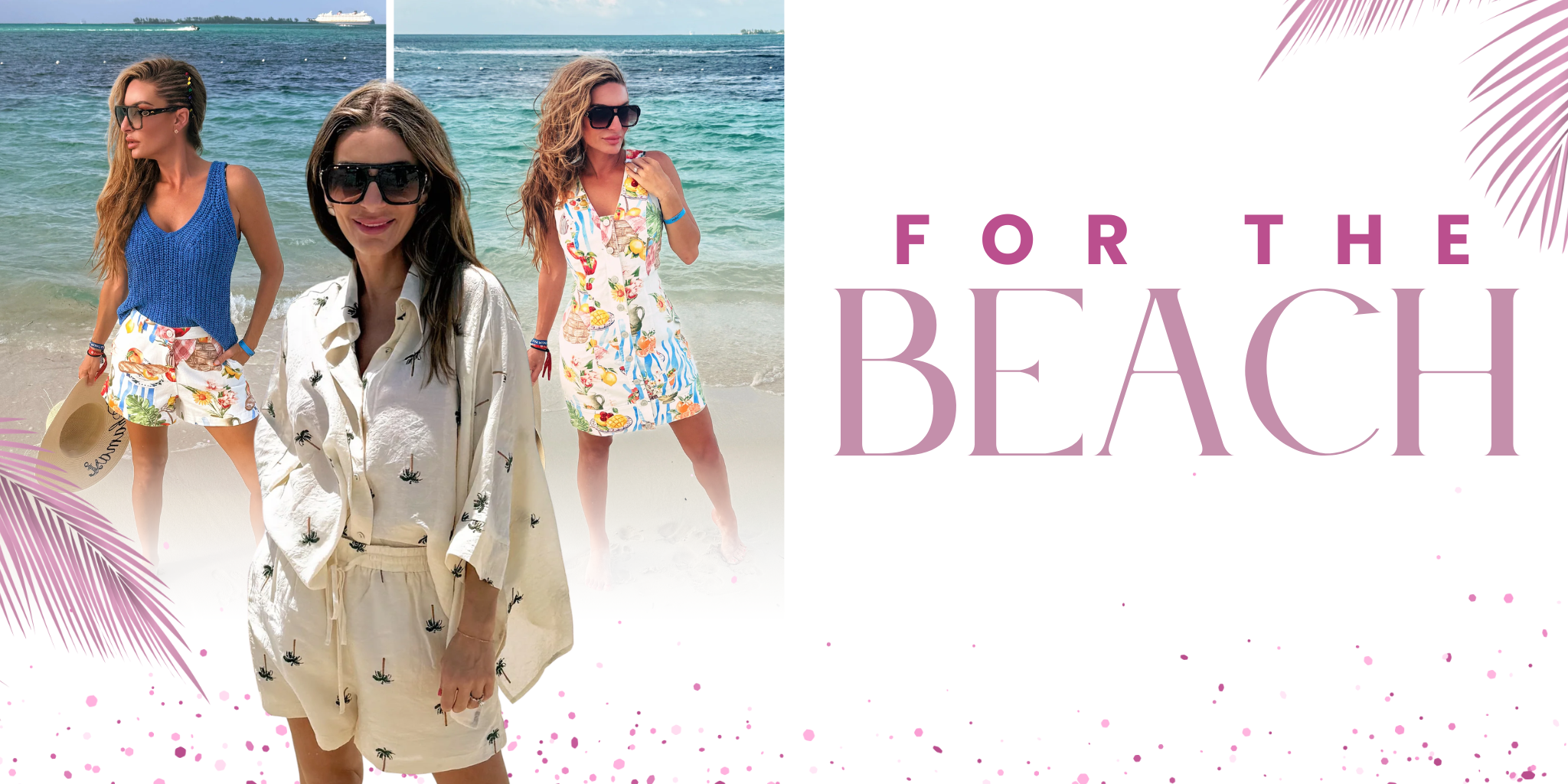 Three women on a beach with text 'For the Beach' and palm leaf designs | Bloom West Boutique | Houma, LA