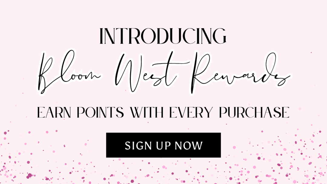 Introducing Bloom West Rewards, Earn Points with Every Purchase | Bloom West Rewards Program