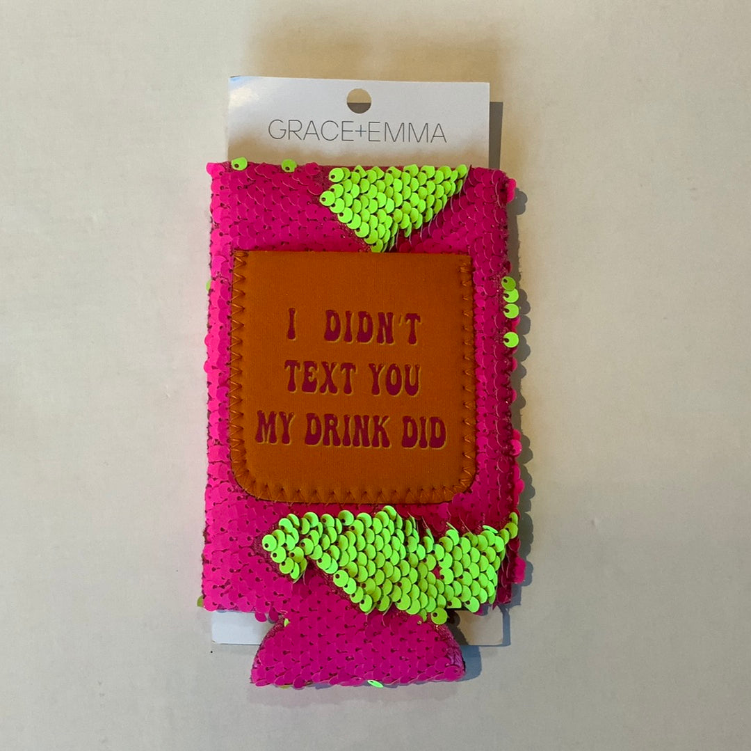 I Didn't Text You My Drink Did Coozie-Coozies-Bloom West Boutique-Shop with Bloom West Boutique, Women's Fashion Boutique, Located in Houma, Louisiana